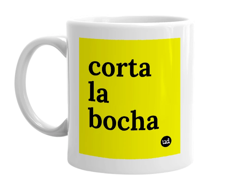 White mug with 'corta la bocha' in bold black letters