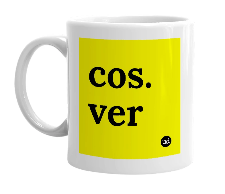 White mug with 'cos. ver' in bold black letters