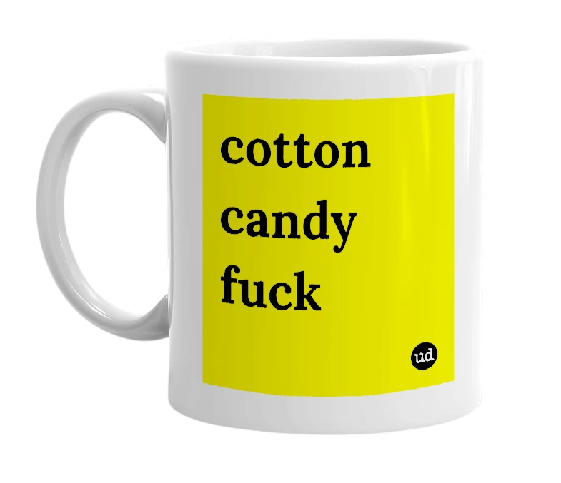 White mug with 'cotton candy fuck' in bold black letters