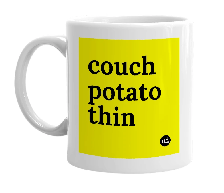 White mug with 'couch potato thin' in bold black letters