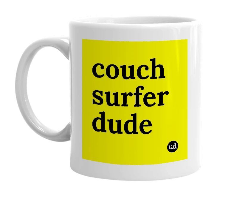 White mug with 'couch surfer dude' in bold black letters