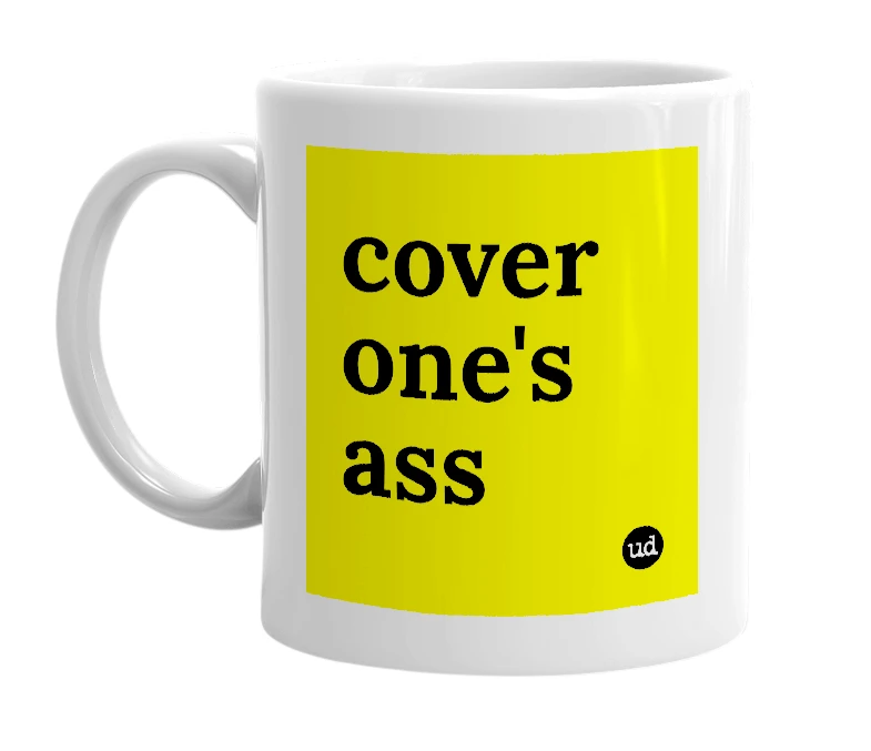 White mug with 'cover one's ass' in bold black letters