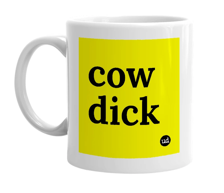 White mug with 'cow dick' in bold black letters