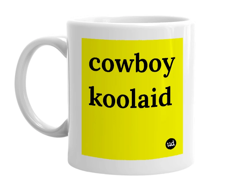White mug with 'cowboy koolaid' in bold black letters