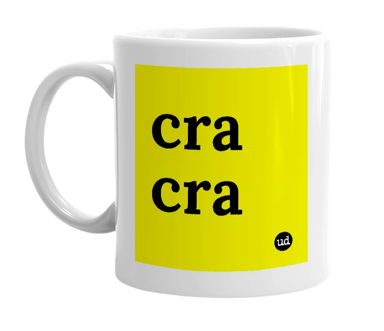 White mug with 'cra cra' in bold black letters