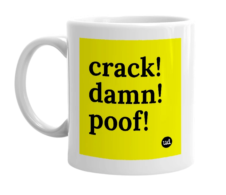 White mug with 'crack!damn!poof!' in bold black letters