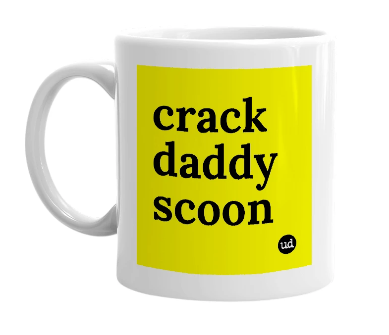 White mug with 'crack daddy scoon' in bold black letters