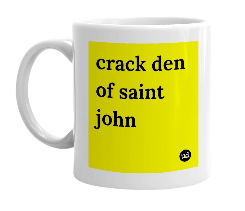 White mug with 'crack den of saint john' in bold black letters