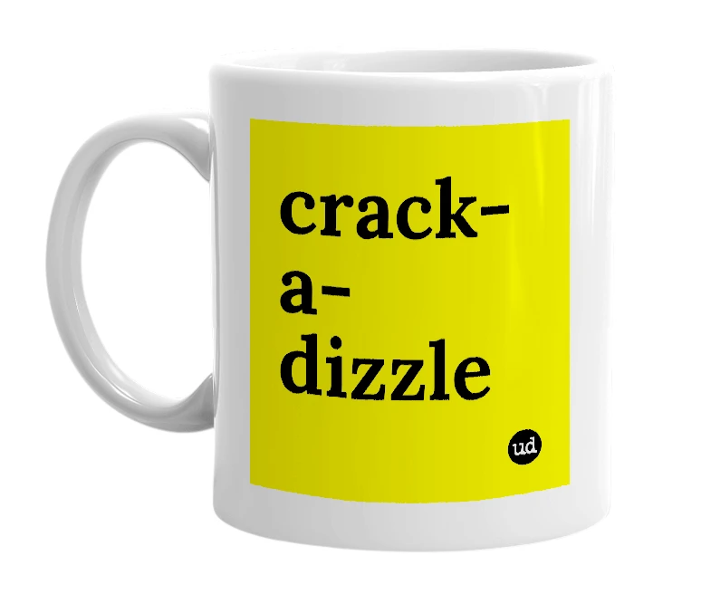 White mug with 'crack-a-dizzle' in bold black letters