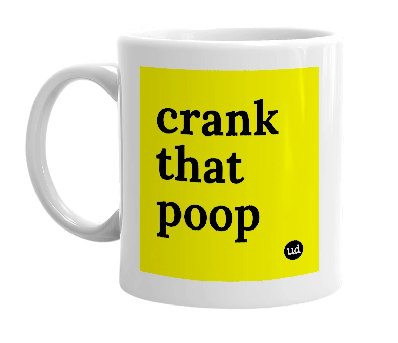 White mug with 'crank that poop' in bold black letters