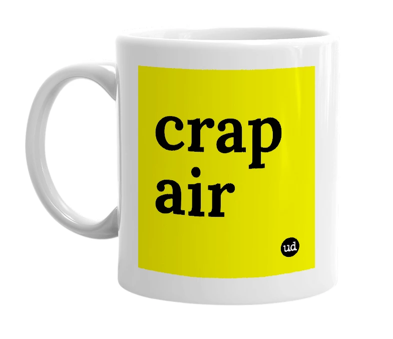 White mug with 'crap air' in bold black letters