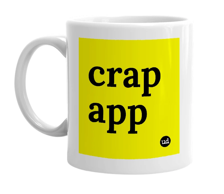 White mug with 'crap app' in bold black letters