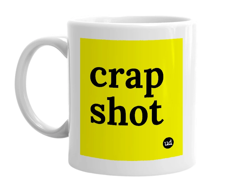 White mug with 'crap shot' in bold black letters
