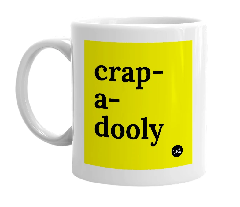 White mug with 'crap-a-dooly' in bold black letters
