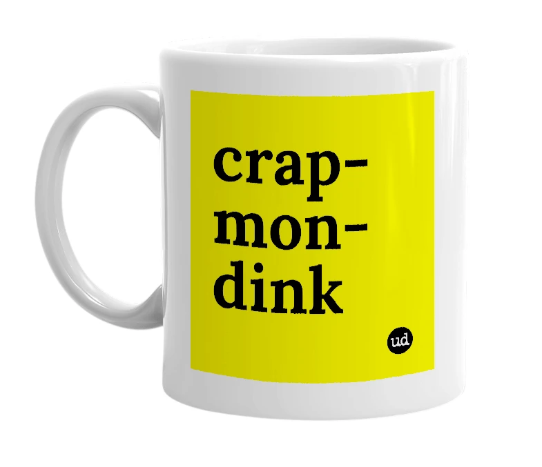 White mug with 'crap-mon-dink' in bold black letters