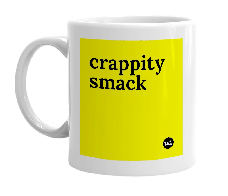 White mug with 'crappity smack' in bold black letters