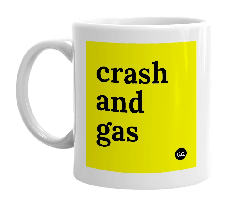 White mug with 'crash and gas' in bold black letters