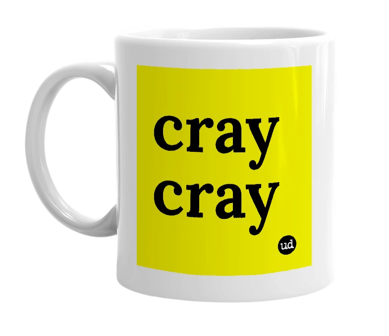 White mug with 'cray cray' in bold black letters