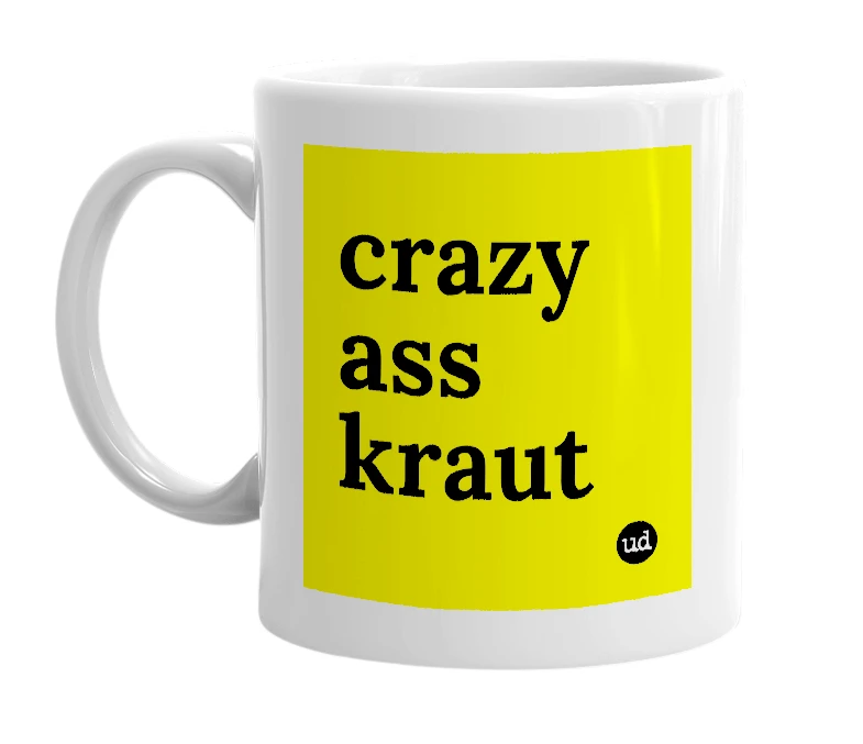 White mug with 'crazy ass kraut' in bold black letters