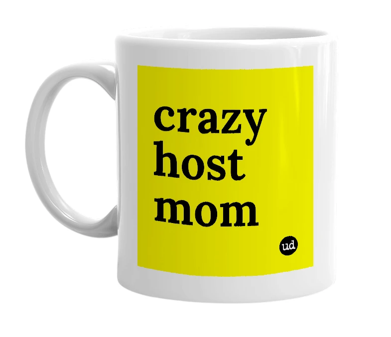 White mug with 'crazy host mom' in bold black letters