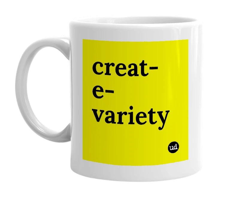 White mug with 'creat-e-variety' in bold black letters