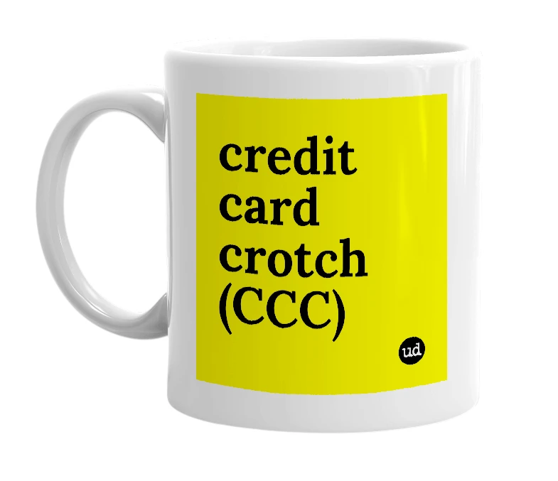 White mug with 'credit card crotch (CCC)' in bold black letters