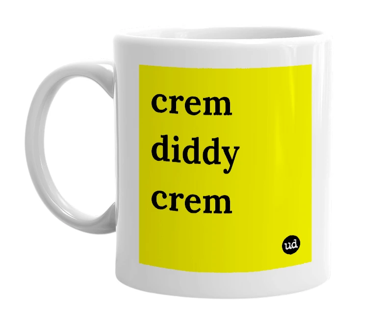 White mug with 'crem diddy crem' in bold black letters