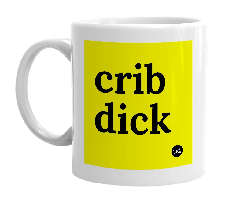 White mug with 'crib dick' in bold black letters