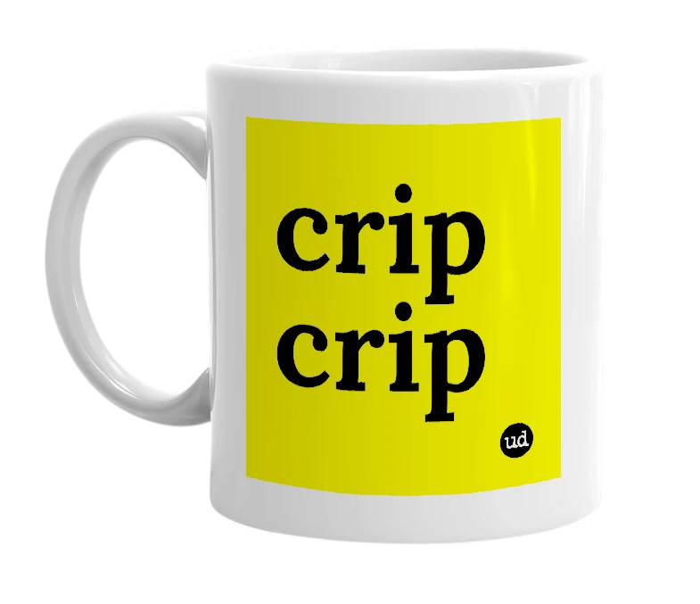 White mug with 'crip crip' in bold black letters