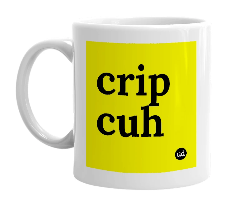 White mug with 'crip cuh' in bold black letters