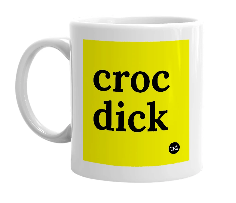 White mug with 'croc dick' in bold black letters