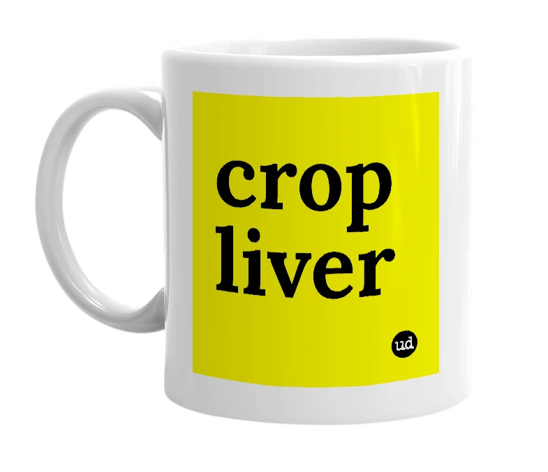 White mug with 'crop liver' in bold black letters