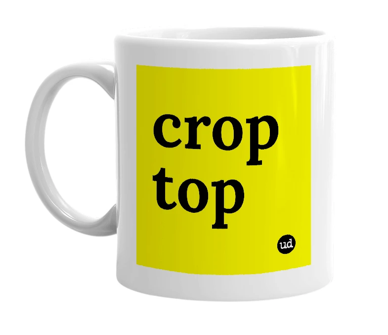 White mug with 'crop top' in bold black letters