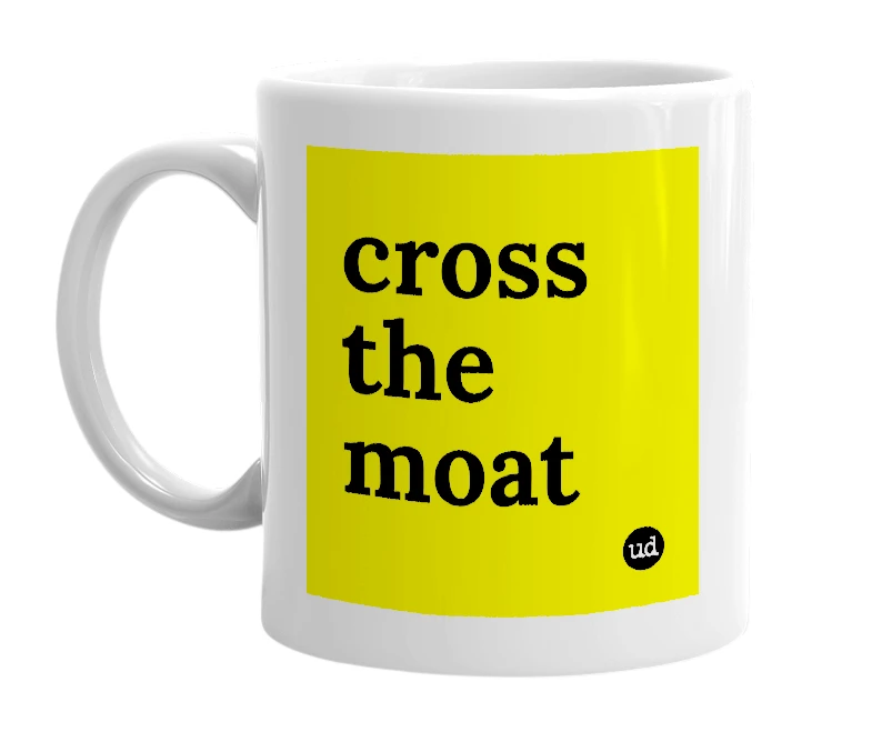 White mug with 'cross the moat' in bold black letters