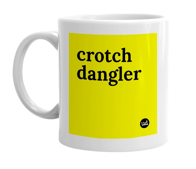 White mug with 'crotch dangler' in bold black letters