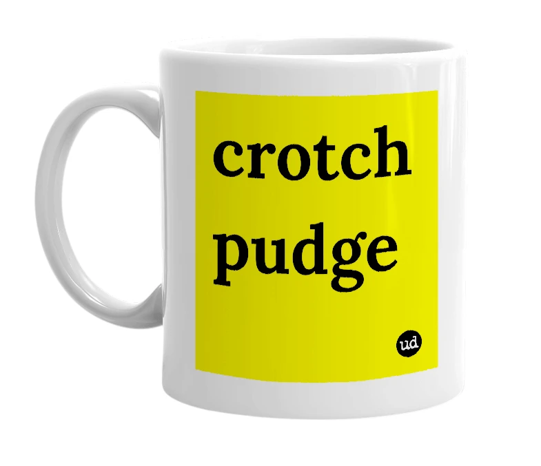 White mug with 'crotch pudge' in bold black letters