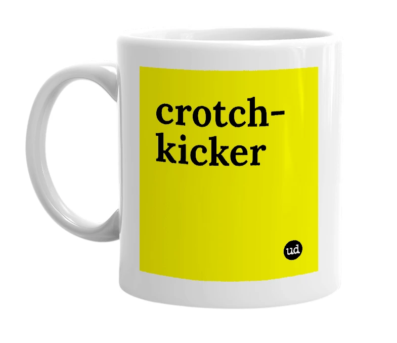 White mug with 'crotch-kicker' in bold black letters