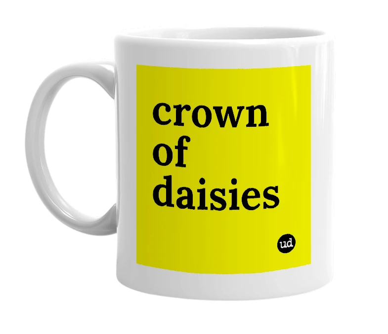 White mug with 'crown of daisies' in bold black letters