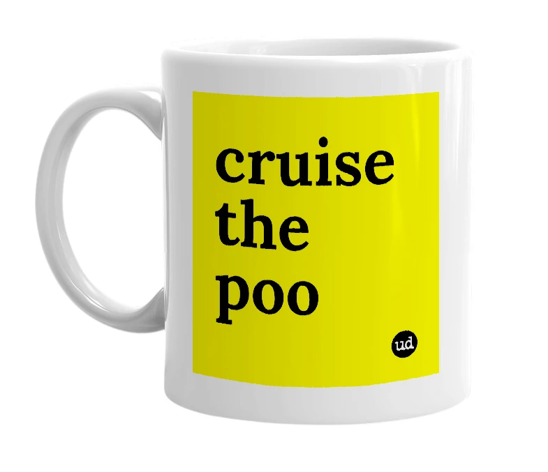White mug with 'cruise the poo' in bold black letters