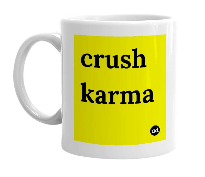White mug with 'crush karma' in bold black letters