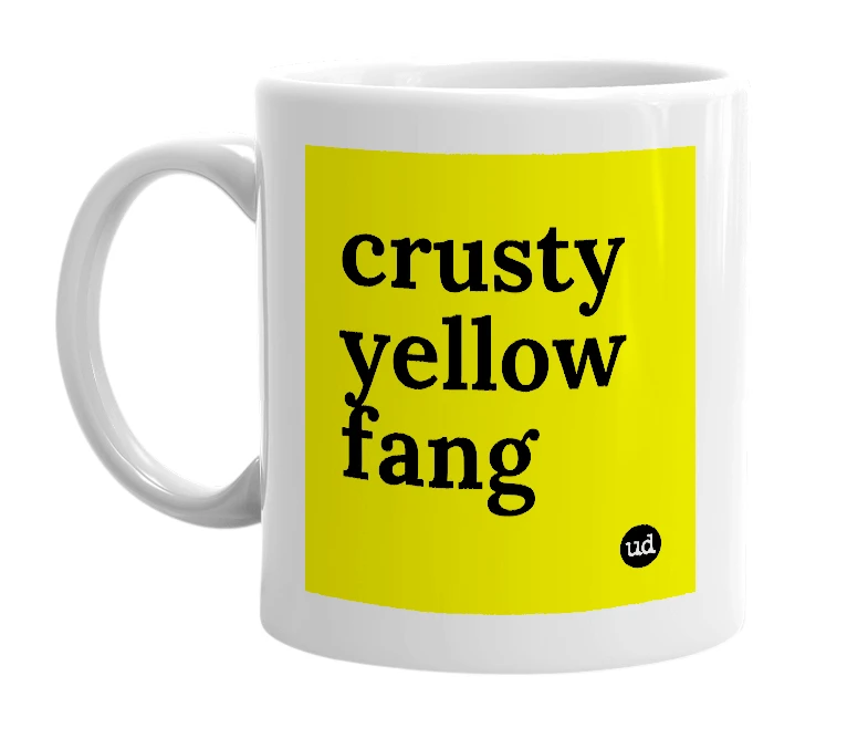 White mug with 'crusty yellow fang' in bold black letters