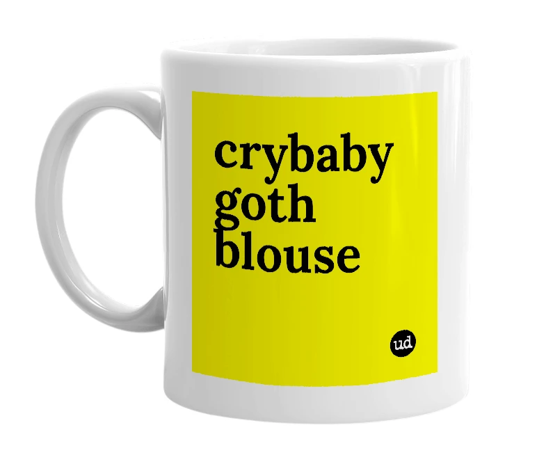 White mug with 'crybaby goth blouse' in bold black letters