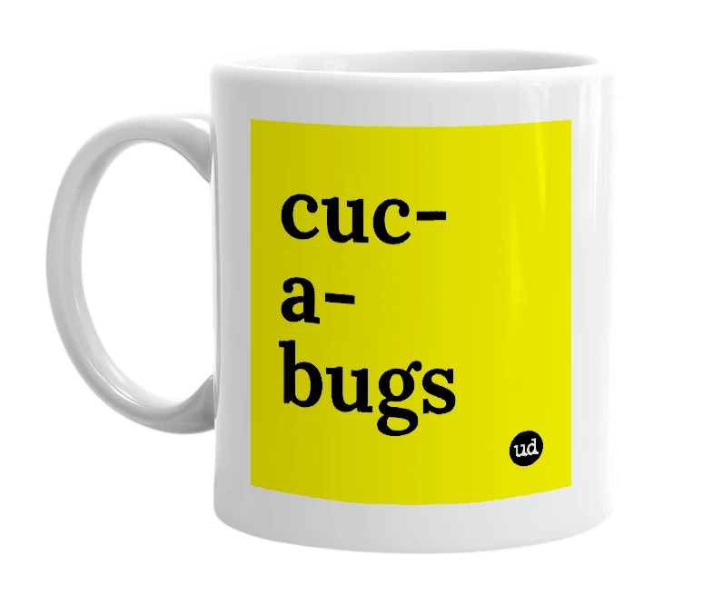 White mug with 'cuc-a-bugs' in bold black letters