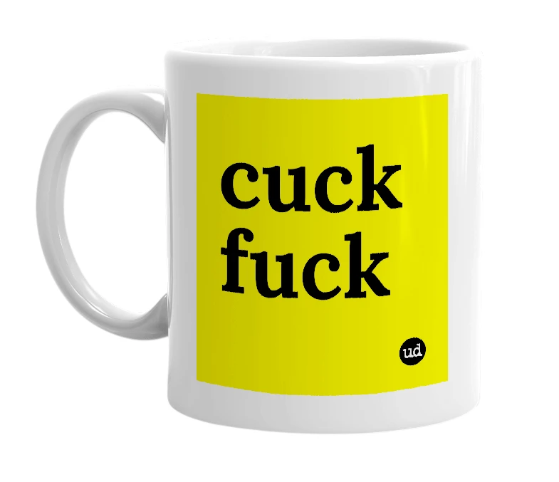 White mug with 'cuck fuck' in bold black letters