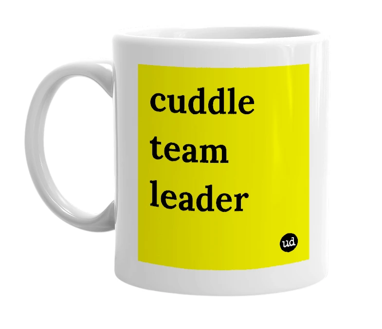 White mug with 'cuddle team leader' in bold black letters