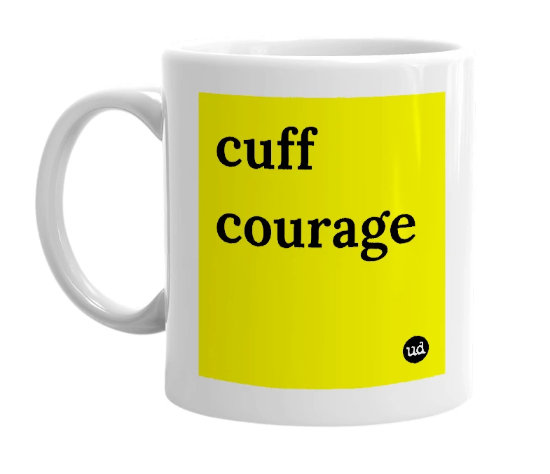 White mug with 'cuff courage' in bold black letters