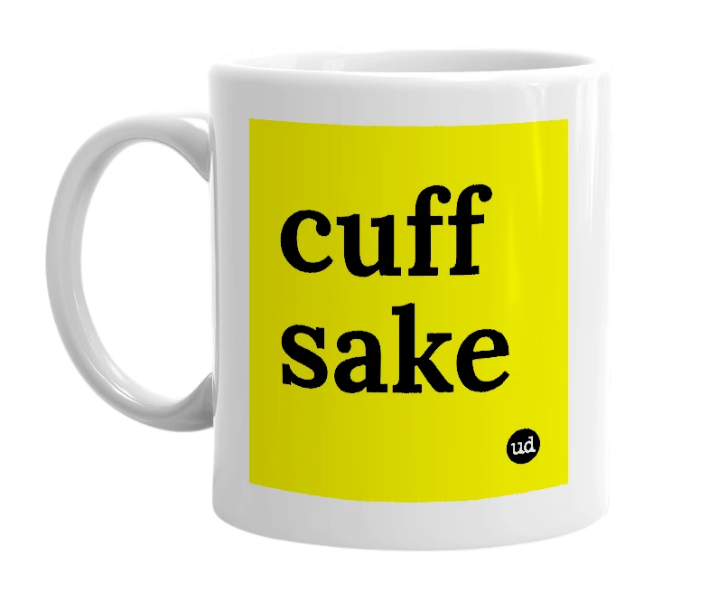 White mug with 'cuff sake' in bold black letters