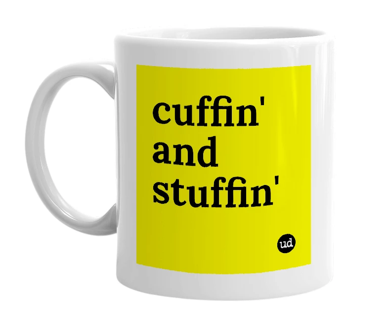 White mug with 'cuffin' and stuffin'' in bold black letters