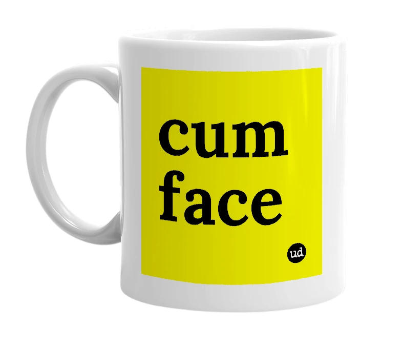 White mug with 'cum face' in bold black letters