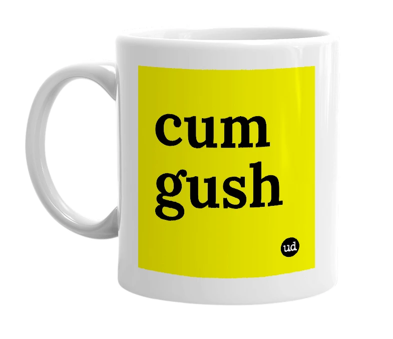 White mug with 'cum gush' in bold black letters